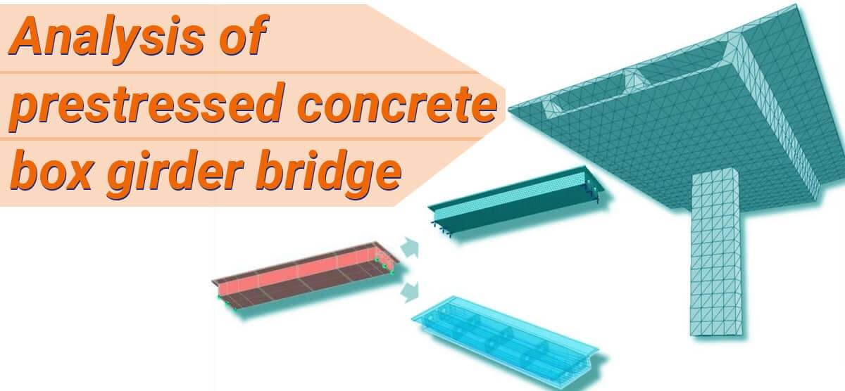 Analysis of Prestressed Concrete Box Girder Bridge