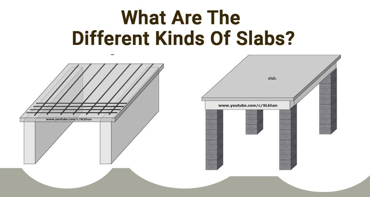 What Are The Different Kinds Of Slabs