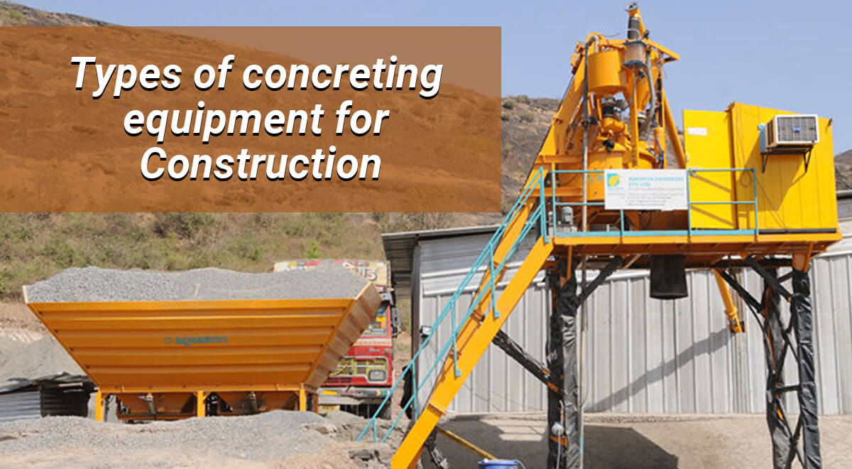Types of concreting equipment for Construction
