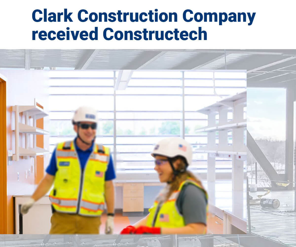 Clark Construction Company received Constructech