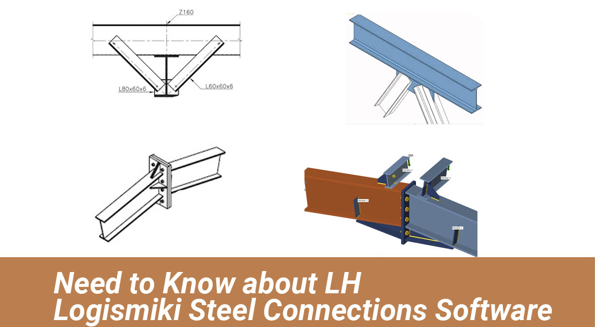 Need to Know about LH Logismiki Steel Connections Software