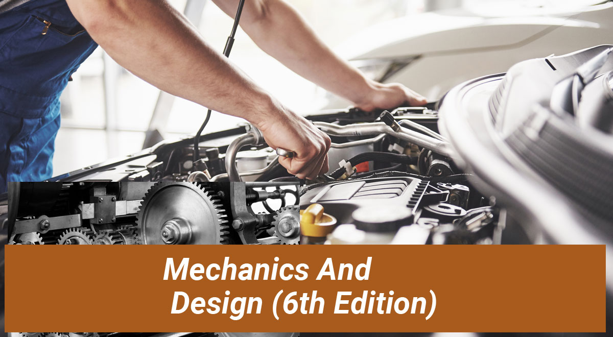 Mechanics And Design (6th Edition)