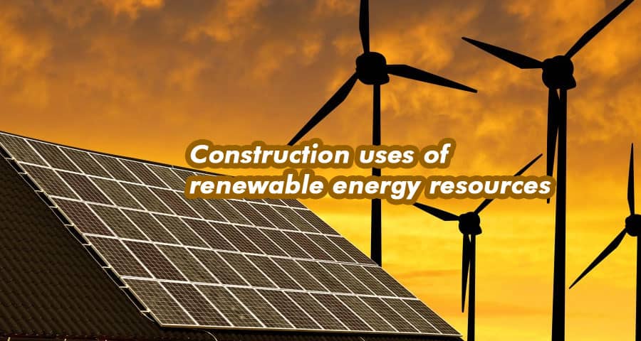 Leveraging Renewable Energy Resources for Sustainable Construction